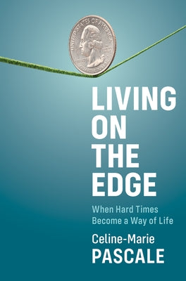 Living on the Edge: When Hard Times Become a Way of Life Polity Press