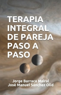 Terapia Integral de Pareja Paso a Paso by Sanchez Olid, Jose Manuel