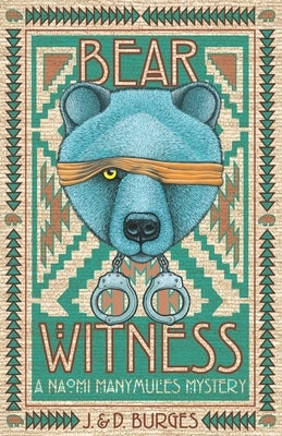 Bear Witness: A Naomi Manymules Mystery Novel from the Edge of the Navajo Nation Paperback Independently Published