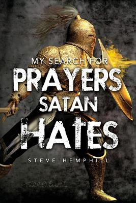 My Search for Prayers Satan Hates by Hemphill, Steve