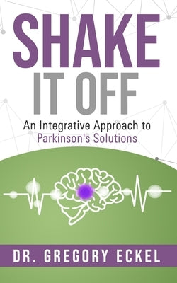 Shake it Off: An Integrative Approach to Parkinson's Solutions Paperback Chasing Kites