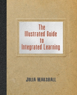 The Illustrated Guide to Integrated Learning Paperback Poetry Box