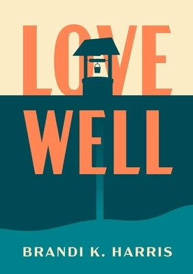 Love Well by Harris, Brandi