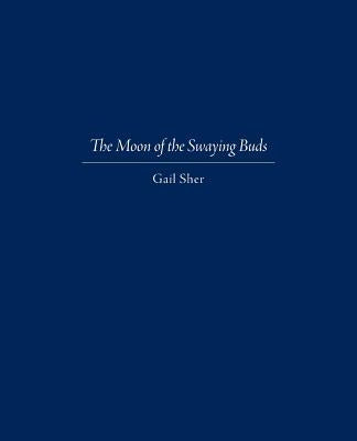 The Moon of the Swaying Buds: Third Edition Corrected and Reset Paperback Night Crane Press