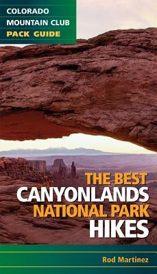 Best Canyonlands National Park Hikes Paperback Colorado Mountain Club