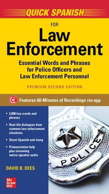 Quick Spanish for Law Enforcement, Premium Second Edition by Dees, David