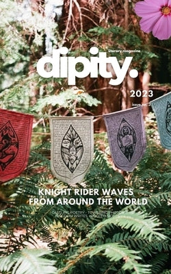 Dipity Literary Mag Issue #3 (Castle Terra Kingdom Official Gallop Non-Economy Edition): Poetry, Photography & Short Stories - April 2023 - Non-Econom by Forrow, Vevna