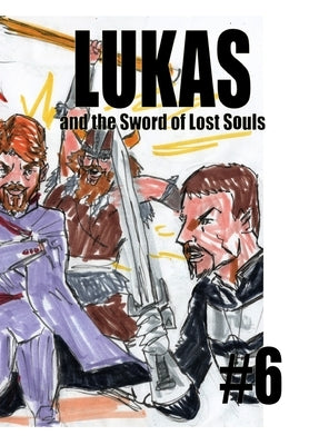 Lukas and the Sword of Lost Souls #6 by Rodrigues, José L. F.