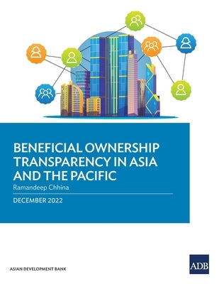 Beneficial Ownership Transparency in Asia and the Pacific by Chhina, Ramandeep