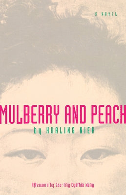 Mulberry and Peach: Two Women of China Paperback Feminist Press