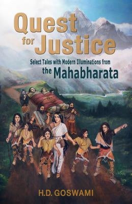 Quest for Justice: Select Tales with Modern Illuminations from the Mahabharata Paperback Krishna West, Inc.