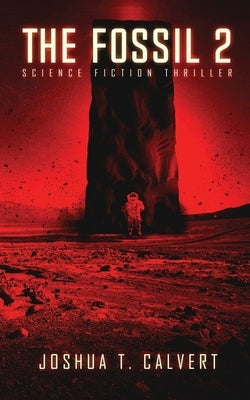 The Fossil 2: Science Fiction Thriller (Secrets Of Mars Book 2) Paperback Independently Published