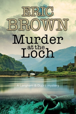 Murder at the Loch by Brown, Eric