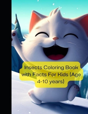 Insects Coloring Book with Facts For Kids (Age 4-10 years) Paperback Independently Published