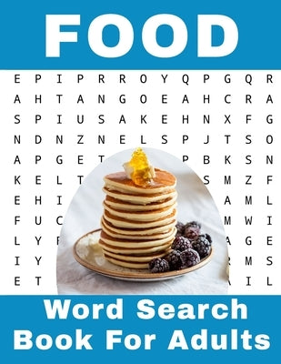 Food Word Search Book For Adults: 116 Large Print Foodies Puzzles With Solutions Paperback Independently Published