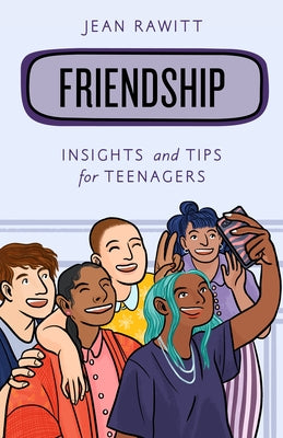 Friendship: Insights and Tips for Teenagers Paperback Rowman & Littlefield Publishers