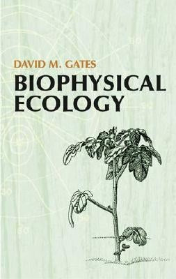 Biophysical Ecology by Gates, David M.