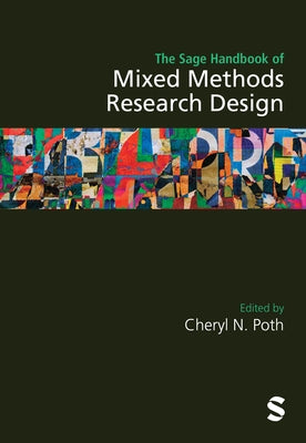 The Sage Handbook of Mixed Methods Research Design by Poth, Cheryl N.