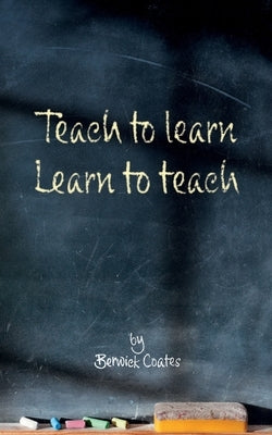 Teach to learn, learn to teach Paperback Paragon Publishing