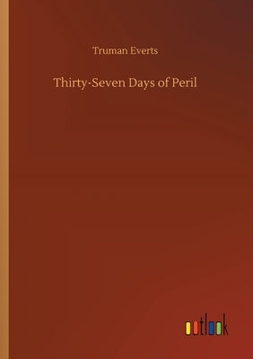 Thirty-Seven Days of Peril Paperback Outlook Verlag