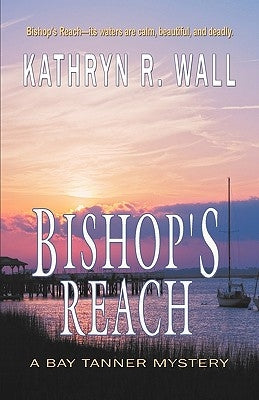 Bishop's Reach by Wall, Kathryn R.