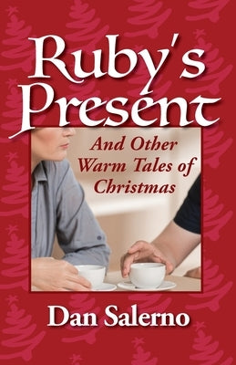 Ruby's Present and Other Warm Tales of Christmas Paperback Dan Salerno