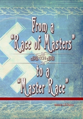 From a Race of Masters to a Master Race: 1948 to 1848 Paperback Library Without Walls, LLC
