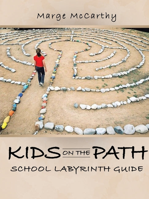 Kids on the Path: School Labyrinth Guide Lulu Publishing Services