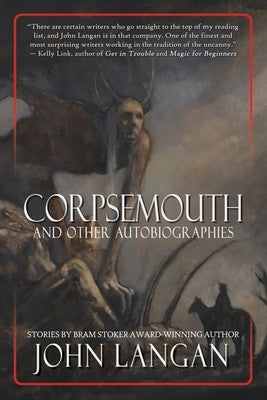 Corpsemouth and Other Autobiographies by Langan, John