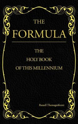 The Formula: The Holy Book of This Millennium by Themagnificent, Russell