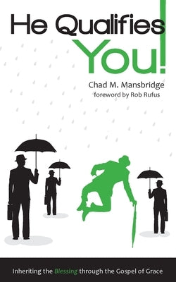 He Qualifies You!: Inheriting the Blessing through the Gospel of Grace Paperback Living Letters Publishing