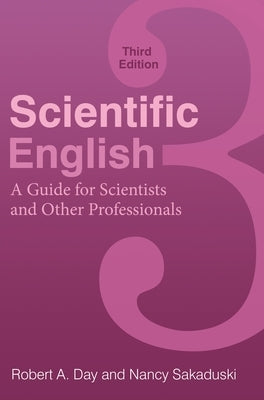 Scientific English: A Guide for Scientists and Other Professionals by Day, Robert