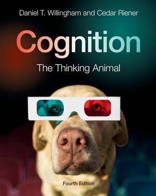 Cognition: The Thinking Animal by Willingham, Daniel T.