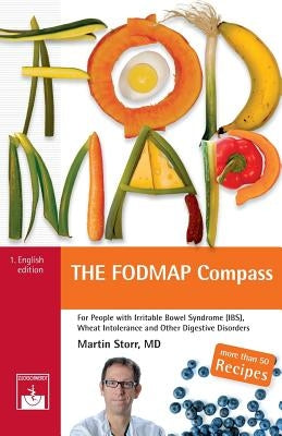 The Fodmap Compass: A Beginner's Guide to the Low-Fodmap Diet by Storr, Martin