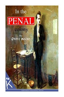 In The Penal Colony Paperback Createspace Independent Publishing Platform