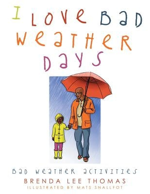 I Love Bad Weather Days: Bad Weather Activities by Thomas, Brenda Lee