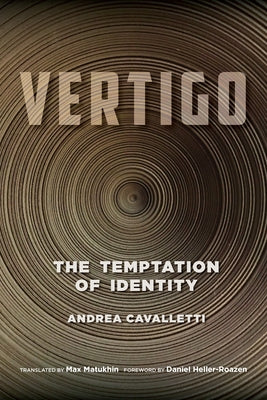 Vertigo: The Temptation of Identity by Cavalletti, Andrea