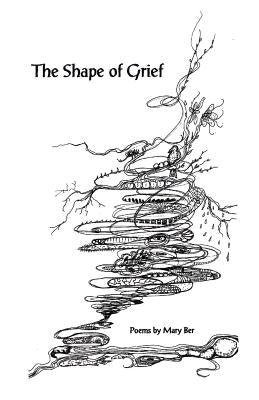 The Shape of Grief Paperback Mary H. Ber