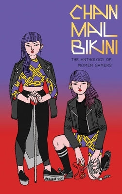 Chainmail Bikini: The Anthology of Women Gamers by Newlevant, Hazel