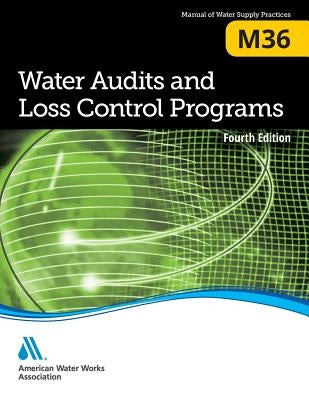 M36 Water Audits and Loss Control Programs: Fourth Edition by Awwa