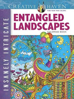 Creative Haven Insanely Intricate Entangled Landscapes Coloring Book by Porter, Angela