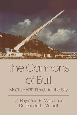 The Cannons of Bull: McGill/HARP Reach for the Sky Paperback Dorrance Publishing Co.