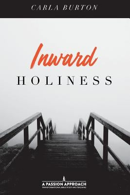 Inward Holiness Paperback Createspace Independent Publishing Platform