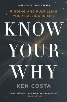 Know Your Why: Finding and Fulfilling Your Calling in Life Paperback Thomas Nelson