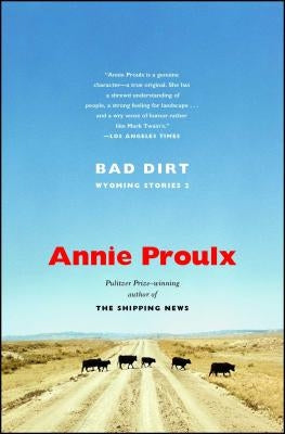 Bad Dirt: Wyoming Stories 2 Scribner Book Company