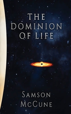 The Dominion of Life: A Hard Science Fiction Horror Novel Paperback McCune Entertainment LLC