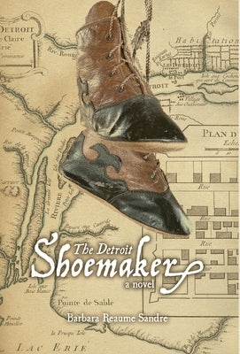 The Detroit Shoemaker by Sandre, Barbara Reaume