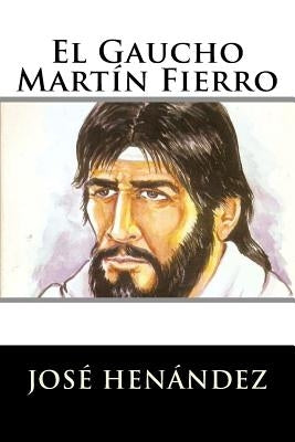 El Gaucho Martín Fierro by Henandez, Jose