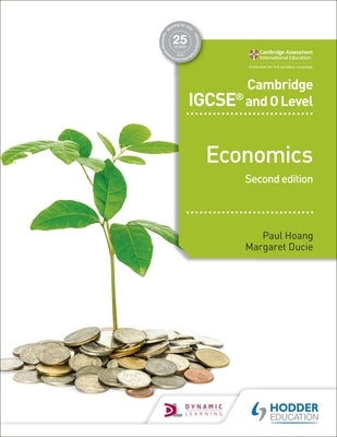 Cambridge Igcse and O Level Economics 2nd Edition by Hoang, Paul