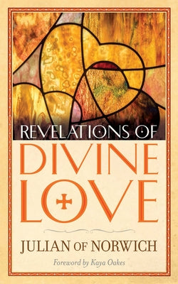 Revelations of Divine Love by Norwich, Julian Of